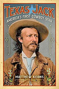 Texas Jack, America's First Cowboy Star